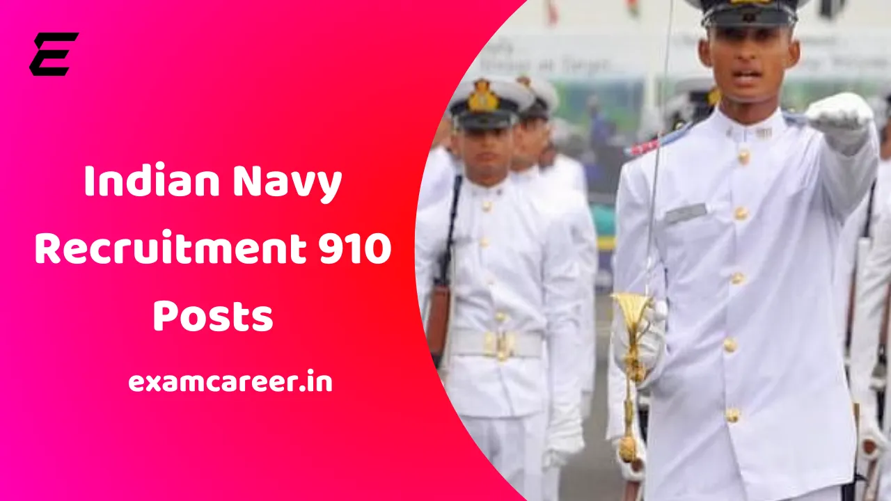 Indian Navy Recruitment 910 Posts